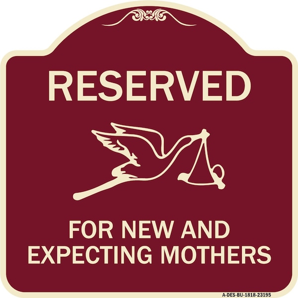 Reserved for New and Expecting Mothers Heavy-Gauge Aluminum Sign, 18" L, 18" H, BU-1818-23195
